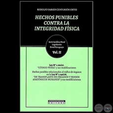 HECHOS PUNIBLES CONTRA LA INTEGRIDAD FÍSICA - Volumen II - Autor: RODOLFO FABIÁN CENTURIÓN ORTÍZ - Año 2023